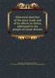 Historical sketches of the slave trade and of its effects in Africa, addressed to the people of Great-Britain, Muncaster, John Pennington, Baron, 1737-1813,Pre-1801 Imprint Collection (Library of Congress) DLC 