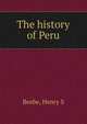 The history of Peru, Henry S. Beebe 