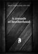A crusade of brotherhood, Beard, Augustus Field, 1833-1934 