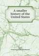 A smaller history of the United States, Leeds, Josiah W. (Josiah Woodward) 