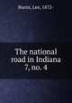 The national road in Indiana. 7, no. 4, Burns, Lee, 1872- 