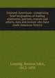 Eminent Americans : comprising brief biographies of leading statesmen, patriots, orators and others, men and women who have made American history, Benson John Lossing 
