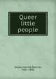 Queer little people, Harriet Beecher-Stowe 