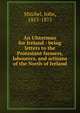 An Ulsterman for Ireland : being letters to the Protestant farmers, labourers, and artisans of the North of Ireland, Mitchel, John, 1815-1875 