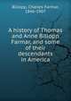 A history of Thomas and Anne Billopp Farmar, and some of their descendants in America, Billopp, Charles Farmar, 1846-1907 