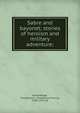 Sabre and bayonet; stories of heroism and military adventure;, Rodenbough, Theophilus F. (Theophilus Francis), 1838-1912, ed 
