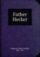 Father Hecker, Sedgwick, Henry Dwight, 1861-1957 