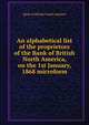 An alphabetical list of the proprietors of the Bank of British North America, on the 1st January, 1868 microform, Bank of British North America 