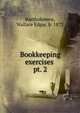 Bookkeeping exercises . pt. 2, Bartholomew, Wallace Edgar, b. 1877 