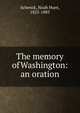 The memory of Washington: an oration, Schenck, Noah Hunt, 1825-1885 