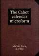 The Cabot calendar microform, Mickle, Sara, d. 1930 