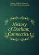 History of Durham, Connecticut, Fowler, William Chauncey, 1793-1881. [from old catalog] 
