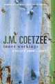 Inner Workings: Literary Essays 2000-2005, J. M. Coetzee 