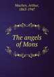 The angels of Mons, Machen, Arthur, 1863-1947 