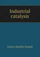Industrial catalysis, Green, Stanley Joseph 