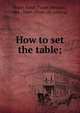 How to set the table;, Sarah Tyson Heston Rorer 