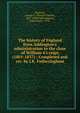 The history of England from Addington's administration to the close of William 4's reign (1801-1837) : Completed and rev. by J.K. Fotheringham, Brodrick, George C. (George Charles), 1831-1903,Fotheringham, John Knight, 1874- 