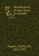 Recollections of sixty years in Canada, Tupper, Charles, Sir, 1821-1915 