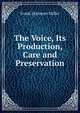 The Voice, Its Production, Care and Preservation, Frank Ebenezer Miller 