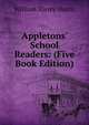 Appletons' School Readers: (Five Book Edition), Harris, William Torrey 