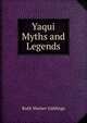 Yaqui Myths and Legends, Ruth Warner Giddings 