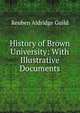 History of Brown University: With Illustrative Documents., Reuben Aldridge Guild 