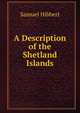 A Description of the Shetland Islands, Samuel Hibbert 