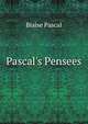 Pascal's Pensees, Blaise Pascal 