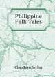 Philippine Folk-Tales, Clara Kern Bayliss 