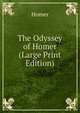 The Odyssey of Homer (Large Print Edition), Homer 