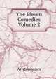 The Eleven Comedies Volume 2, Aristophanis Ranae 