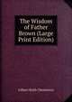 The Wisdom of Father Brown (Large Print Edition), Гилберт Честертон 