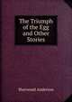 The Triumph of the Egg and Other Stories, Sherwood Anderson 