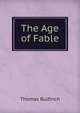 The Age of Fable, Thomas Bulfinch 