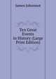 Ten Great Events in History (Large Print Edition), James Johonnot 