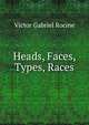 Heads, Faces, Types, Races, Victor Gabriel Rocine 