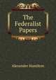 The Federalist Papers, Alexander Hamilton 
