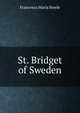 St. Bridget of Sweden, Francesca Maria Steele 