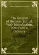 The Serpent of Division. Edited, With Introduction, Notes and a Glossary, Henry Noble MacCracken 
