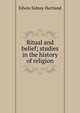 Ritual and belief; studies in the history of religion, Edwin Sidney Hartland 