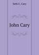 John Cary, Seth C. Cary 