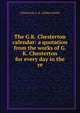 The G.K. Chesterton calendar: a quotation from the works of G. K. Chesterton for every day in the ye, Гилберт Честертон 