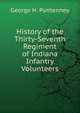 History of the Thirty-Seventh Regiment of Indiana Infantry Volunteers, George H. Puntenney 