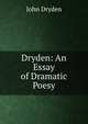 Dryden: An Essay of Dramatic Poesy, Dryden John 