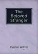 The Beloved Stranger, Bynner Witter 