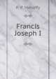 Francis Joseph I, R. P. Mahaffy 