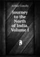 Journey to the North of India, Volume I, Arthur Conolly 