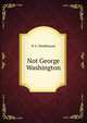 Not George Washington, P. G. Wodehouse 
