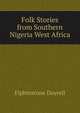 Folk Stories from Southern Nigeria West Africa, Elphinstone Dayrell 