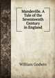 Mandeville. A Tale of the Seventeenth Century in England., William Godwin 